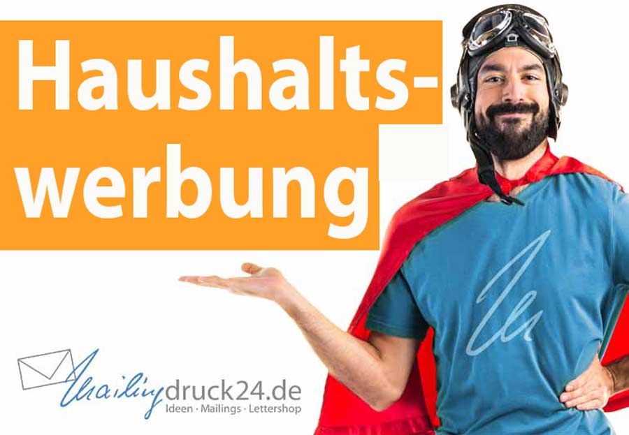 Der Mailingdruck-Mann verweist auf die Dienstleistung Haushaltswerbung Mailingdruck24 ist Ihr Partner für Haushaltswerbung in ganz Deutschland